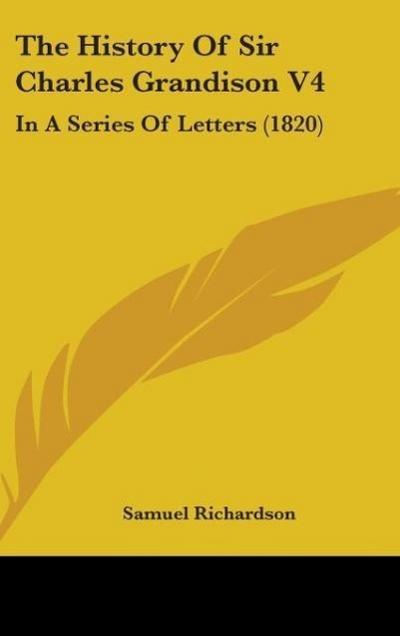 The History Of Sir Charles Grandison V4 - Samuel Richardson