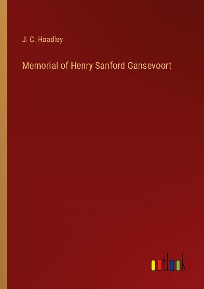 Memorial of Henry Sanford Gansevoort