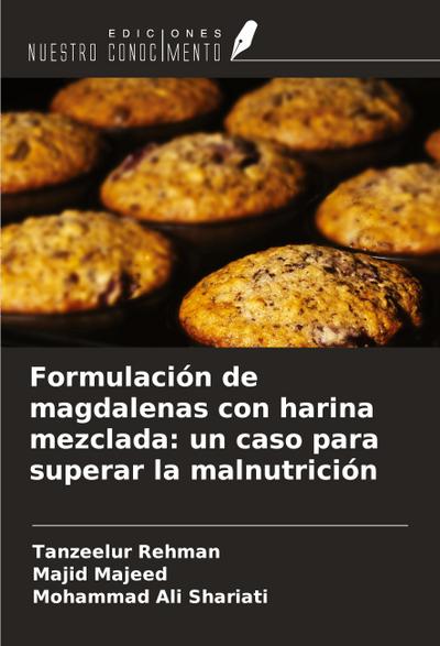 Formulación de magdalenas con harina mezclada: un caso para superar la malnutrición