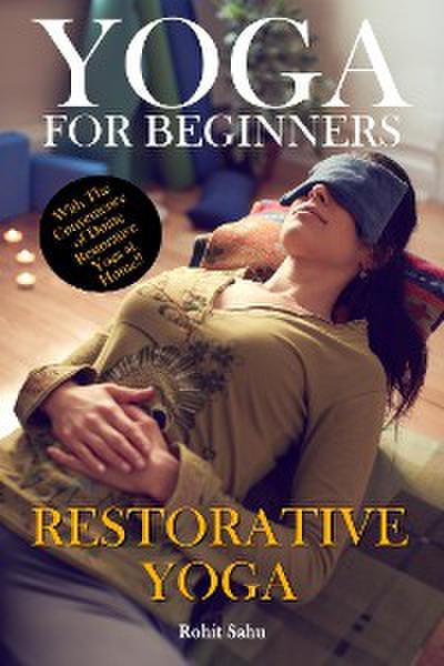 Yoga For Beginners: Restorative Yoga