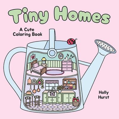 Tiny Homes Cute Coloring Book
