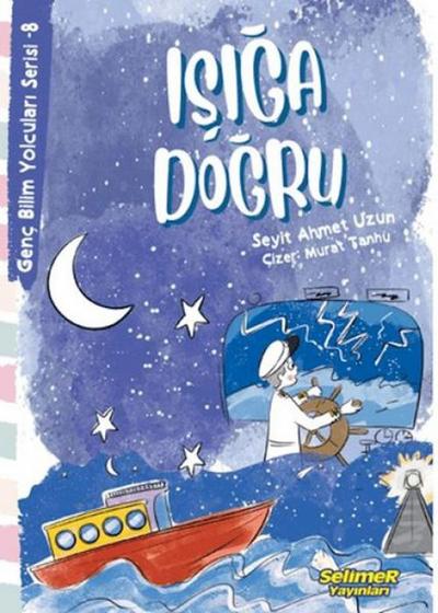 Isiga Dogru - Genc Bilim Yolculari Serisi -8