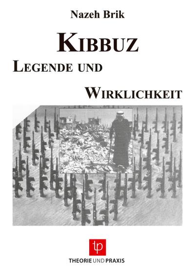 Kibbuz - Legende und Wirklichkeit - Die Rolle des Kibbuz in der zionistischen Siedlungspolitik