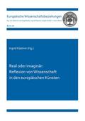 Real oder imaginär: Reflexion von Wissenschaft in den europäischen Künsten