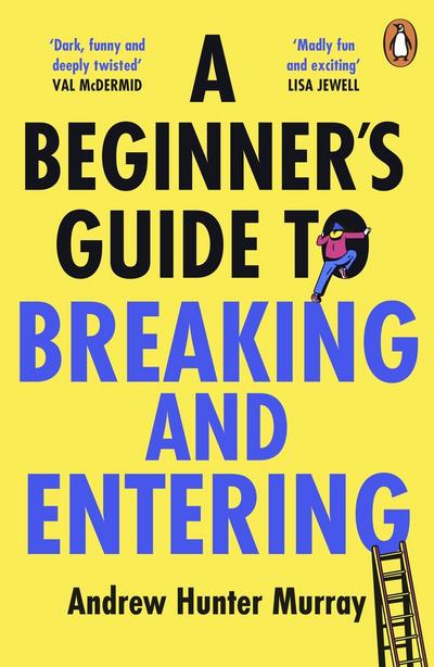 A Beginner’s Guide to Breaking and Entering