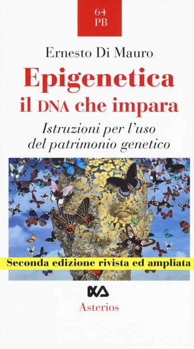 Di Mauro, E: Epigenetica, il DNA che impara. Istruzioni per
