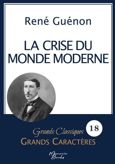 La crise du monde moderne de René Guénon en grands caractères