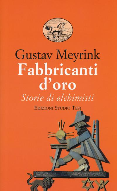 Fabbricanti d’oro. Storie di alchimisti