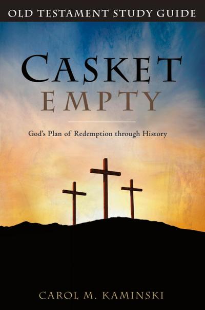 Casket Empty God’s Plan of Redemption through History