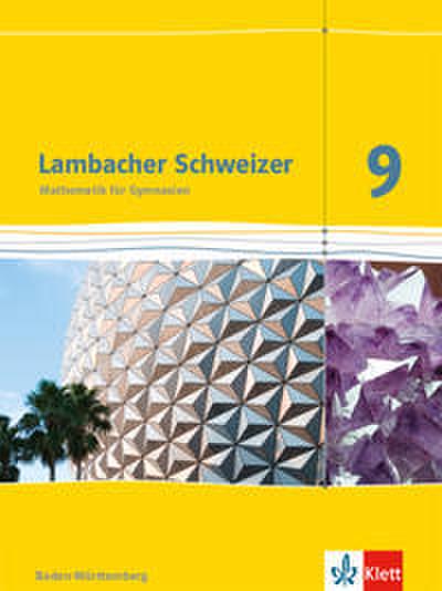 Lambacher Schweizer Mathematik 9. Schülerbuch Klasse 9.  Ausgabe Baden-Württemberg