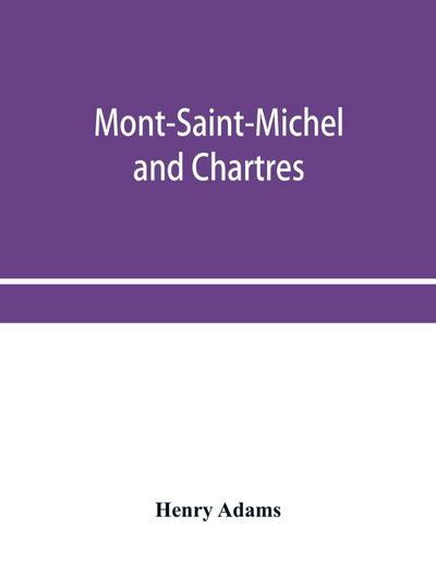Mont-Saint-Michel and Chartres