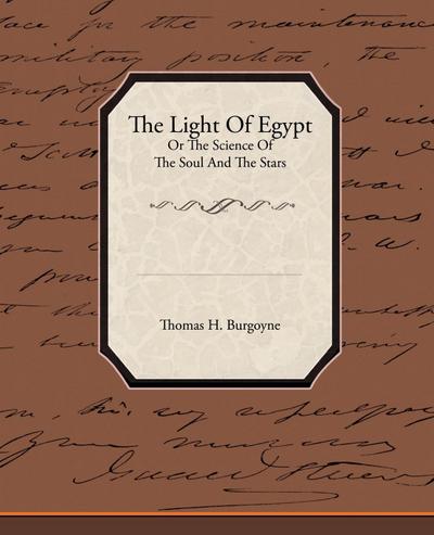 The Light of Egypt or the Science of the Soul and the Stars
