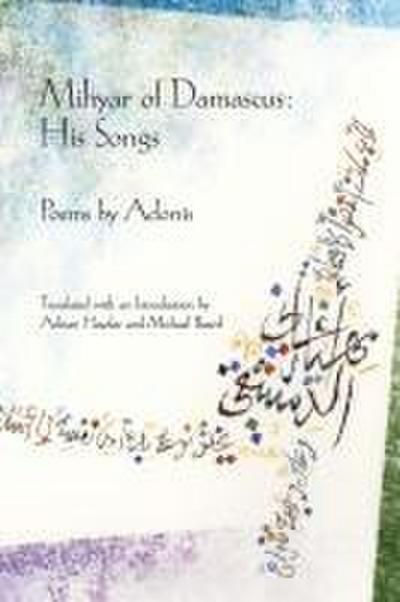 Mihyar of Damascus: His Songs