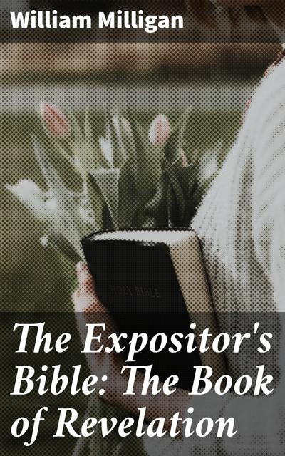 The Expositor’s Bible: The Book of Revelation