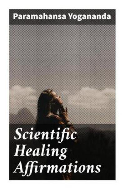 Scientific Healing Affirmations