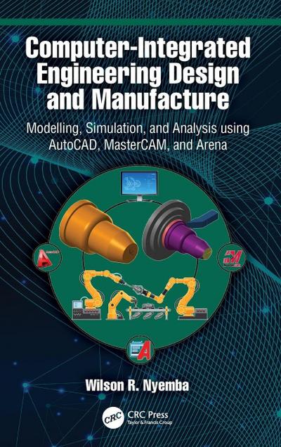 Computer-Integrated Engineering Design and Manufacture