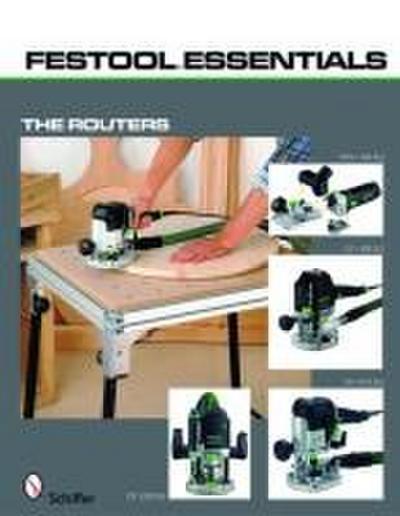 Festool*r Essentials: The Routers