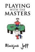 Playing with the Masters