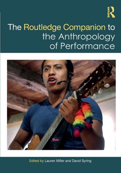 The Routledge Companion to the Anthropology of Performance