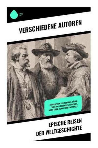 Epische Reisen der Weltgeschichte