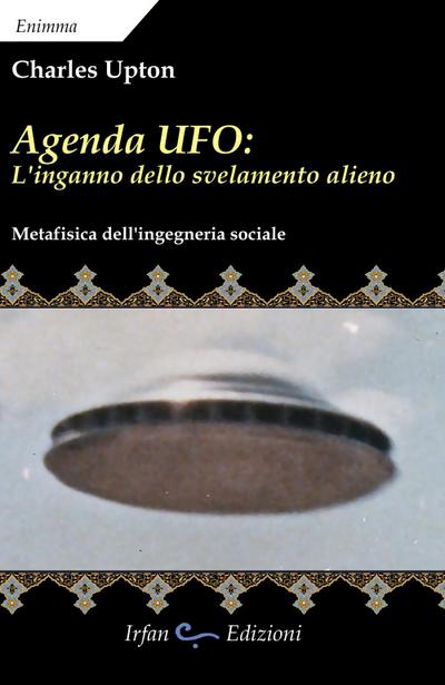 Agenda UFO: l’inganno dello svelamento alieno. Metafisica dell’ingegneria sociale