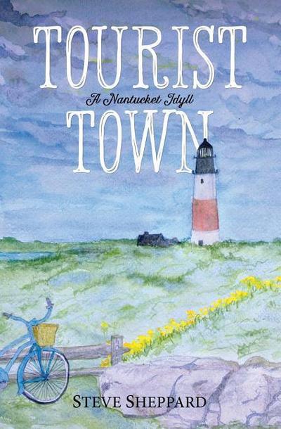 Tourist Town: : A Nantucket Idyll
