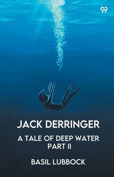 Jack Derringer A Tale Of Deep Water Part II