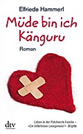 Müde bin ich Känguru: Nachrichten aus dem Krisengebiet Patchwork-Familie Roman (dtv Unterhaltung)
