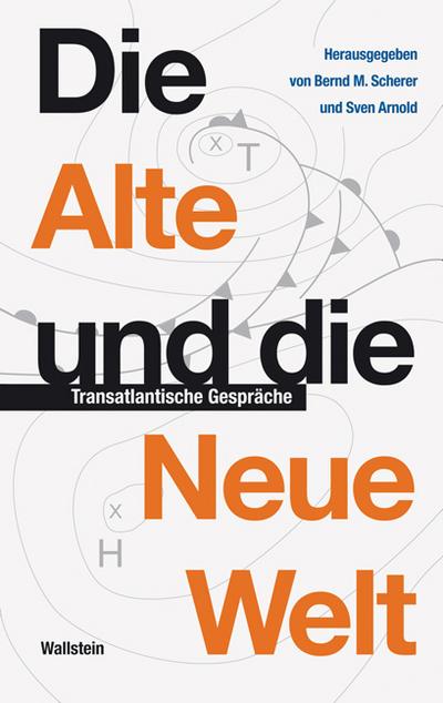 Die Alte und die Neue Welt. Transatlantische Gespräche