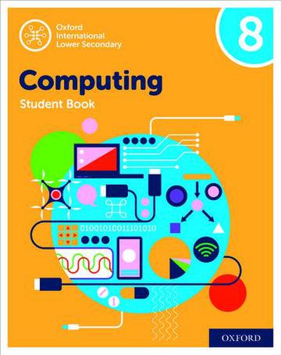 Oxford International Computing: Oxford International Computing Student Book 8