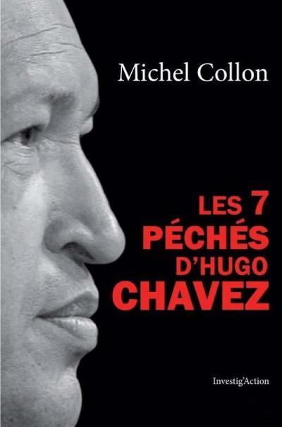 Les 7 péchés d’Hugo Chavez
