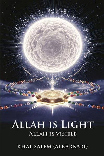 ALLAH IS LIGHT ALLAH IS VISIBLE