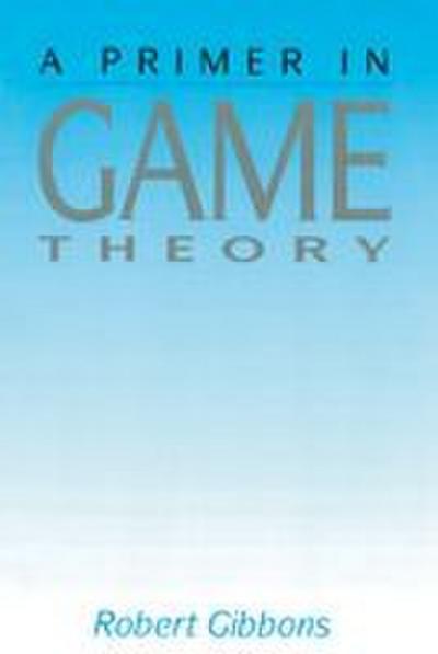 Primer In Game Theory, A