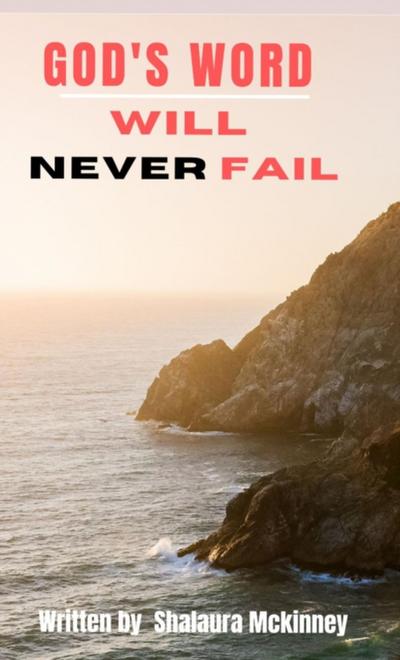 God’s Word  Will Never Fail