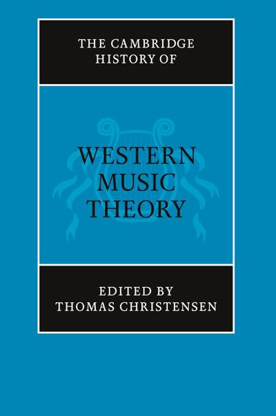 The Cambridge History of Western Music Theory