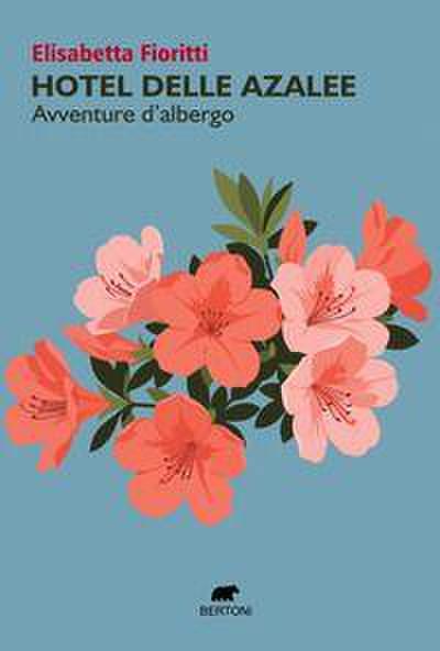 Hotel delle azalee. Avventure d’albergo