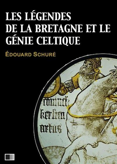 Les légendes de la Bretagne et le génie celtique