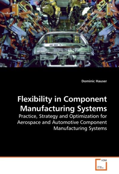 Flexibility in Component Manufacturing Systems