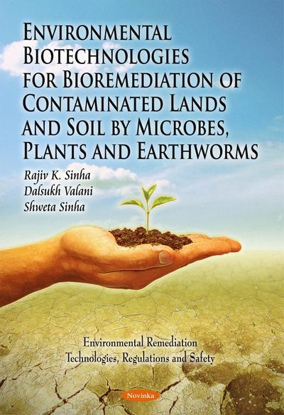 Environmental Biotechnologies for Bioremediation of Contaminated Lands and Soil by Microbes, Plants and Earthworms