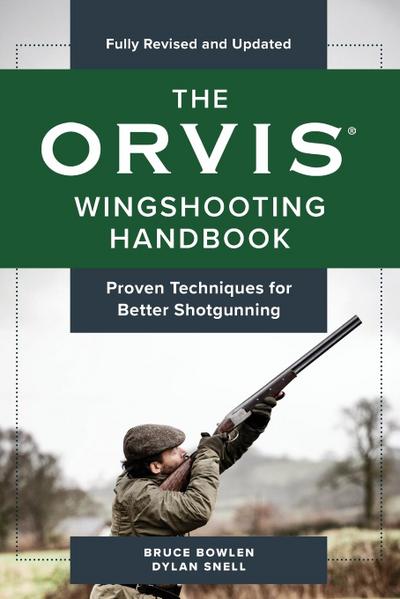 The Orvis Wingshooting Handbook, Fully Revised and Updated