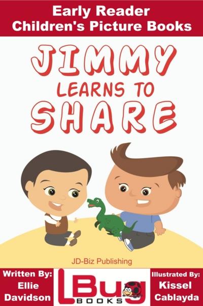 Jimmy Learns to Share: Early Reader - Children’s Picture Books