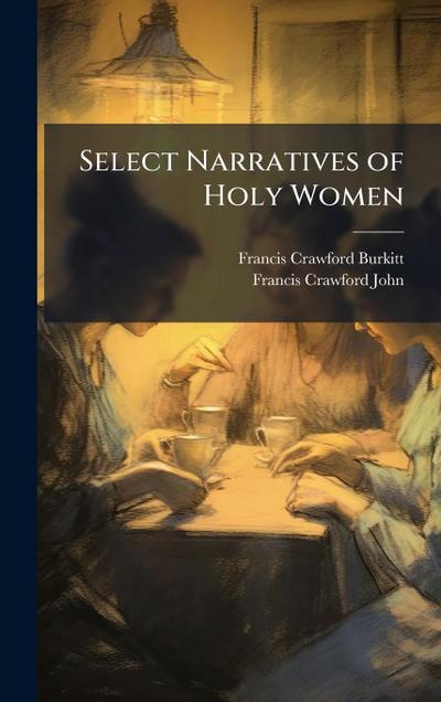 Select Narratives of Holy Women
