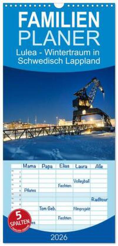 Familienplaner 2026 - Lulea - Wintertraum in Schwedisch Lappland mit 5 Spalten (Wandkalender, 21 x 45 cm) CALVENDO