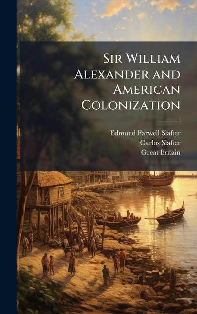 Sir William Alexander and American Colonization