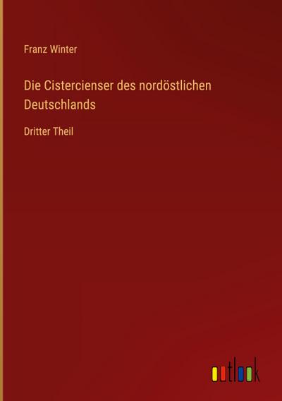 Die Cistercienser des nordöstlichen Deutschlands