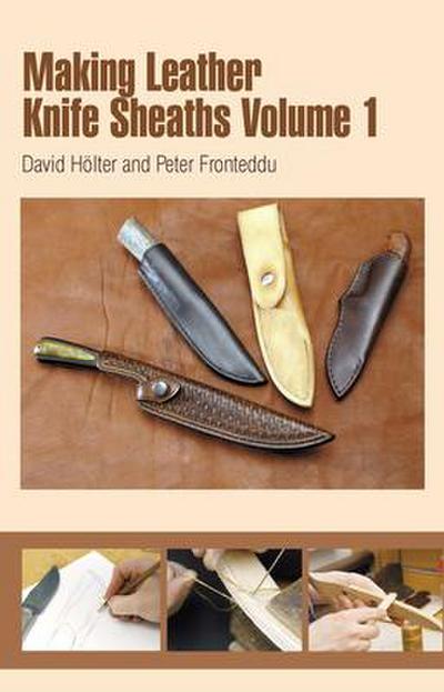 Making Leather Knife Sheaths - Volume 1