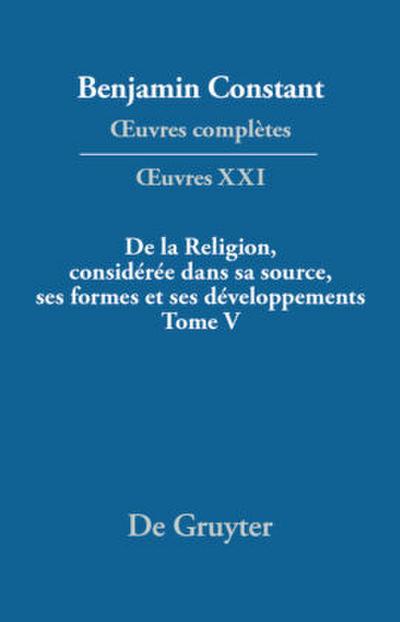 ¿uvres complètes, XXI, De la Religion, considérée dans sa source, ses formes et ses développements, Tome V