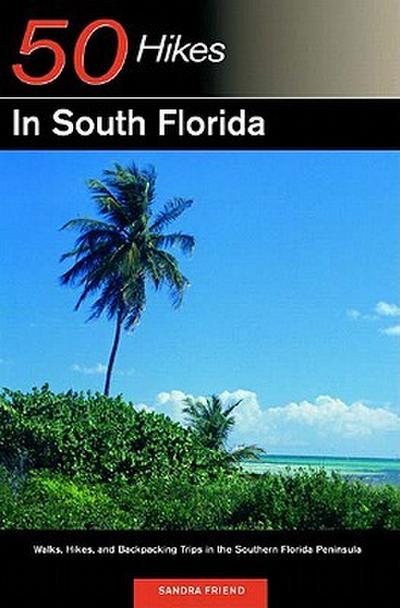 Explorer’s Guide 50 Hikes in South Florida
