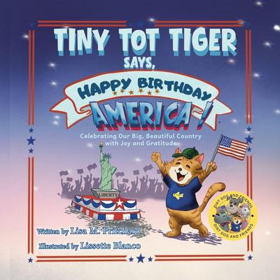 Tiny Tot Tiger Says, Happy Birthday, America!