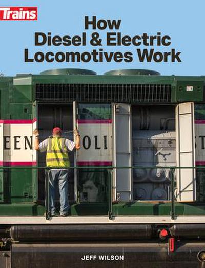 Wilson, J: How Diesel and Electric Locomotives Work